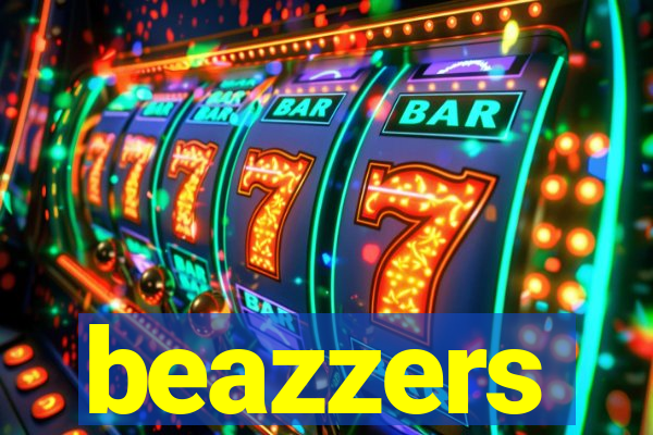 beazzers