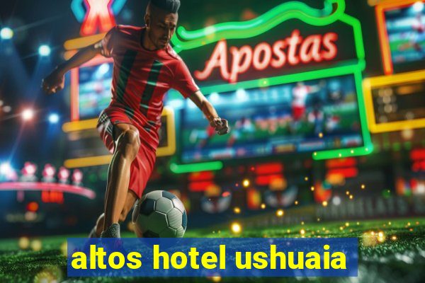 altos hotel ushuaia