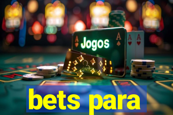 bets para