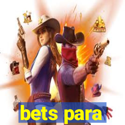 bets para