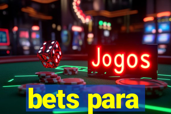 bets para