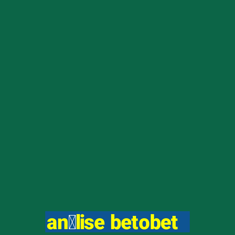 an谩lise betobet