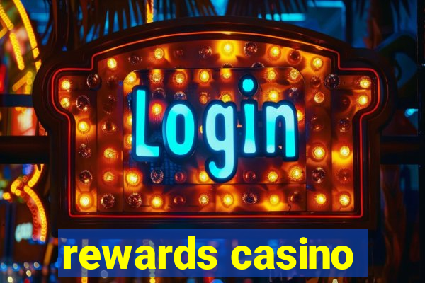 rewards casino