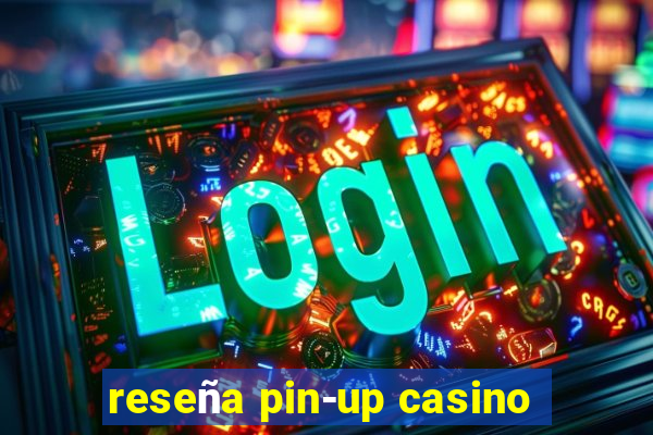 reseña pin-up casino