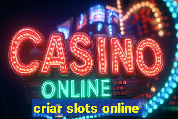 criar slots online