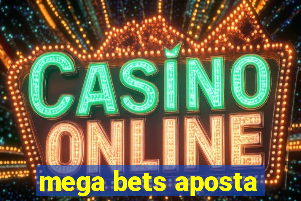 mega bets aposta