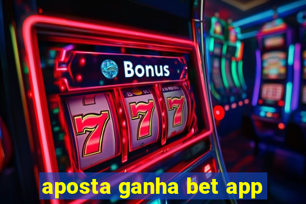 aposta ganha bet app