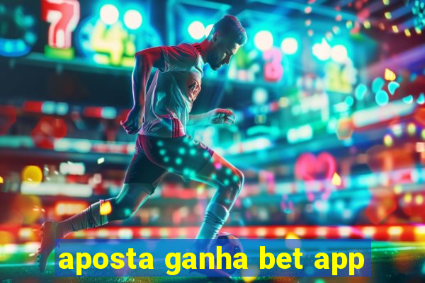 aposta ganha bet app