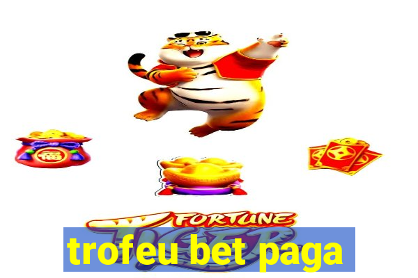 trofeu bet paga