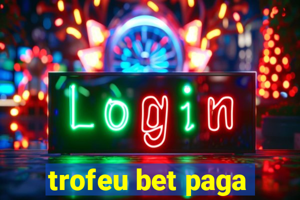 trofeu bet paga