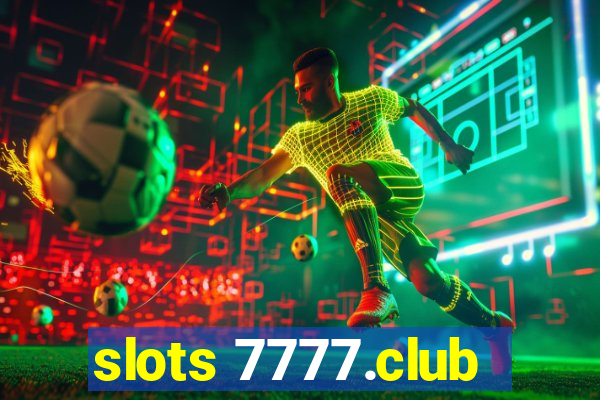 slots 7777.club