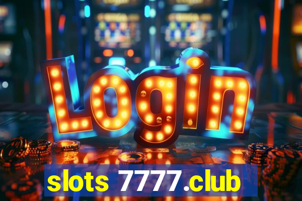 slots 7777.club