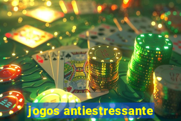 jogos antiestressante