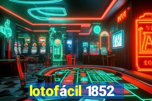 lotofácil 1852