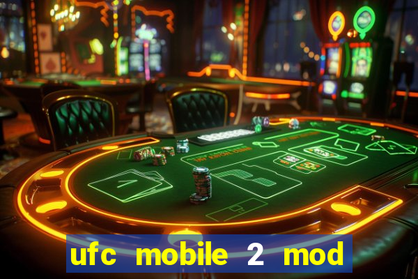 ufc mobile 2 mod apk unlimited money and gems