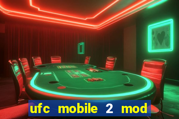 ufc mobile 2 mod apk unlimited money and gems