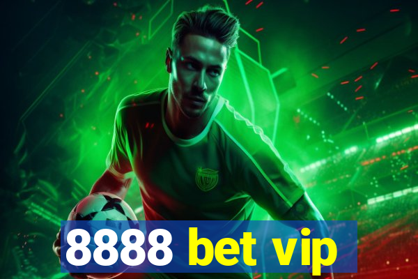 8888 bet vip