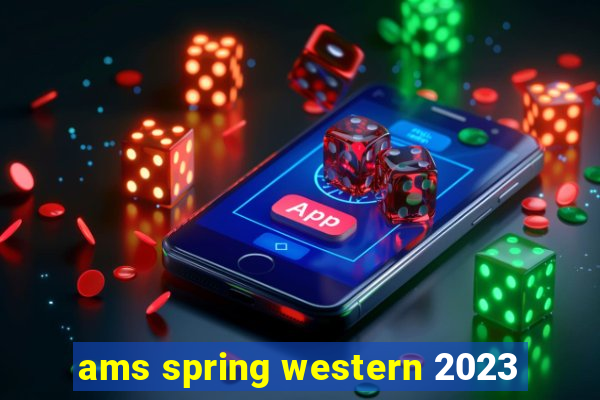 ams spring western 2023