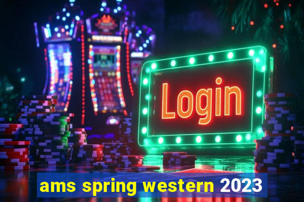 ams spring western 2023