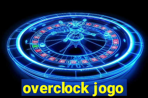 overclock jogo