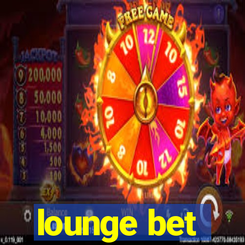 lounge bet