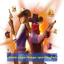 como jogar bingo sportingbet