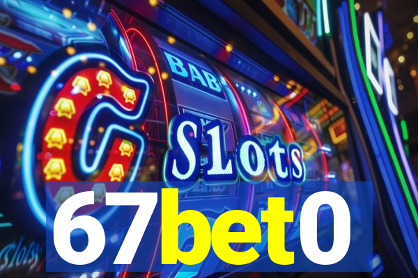 67bet0