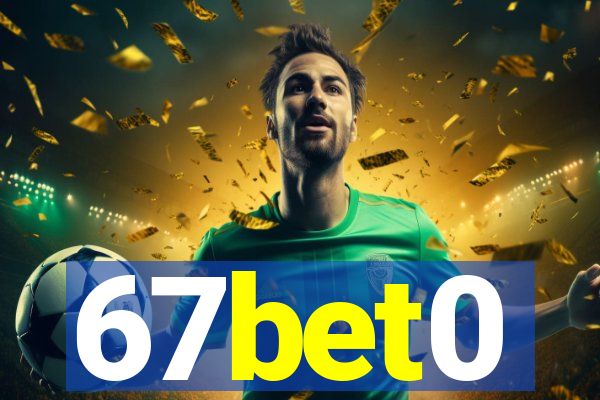 67bet0