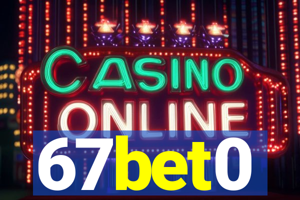 67bet0