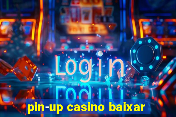 pin-up casino baixar