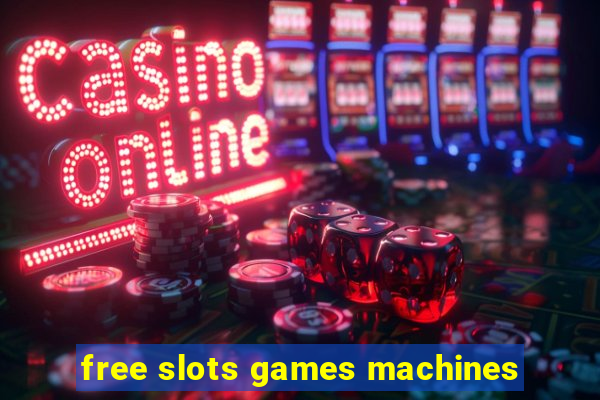 free slots games machines