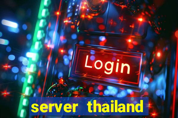 server thailand slot gacor