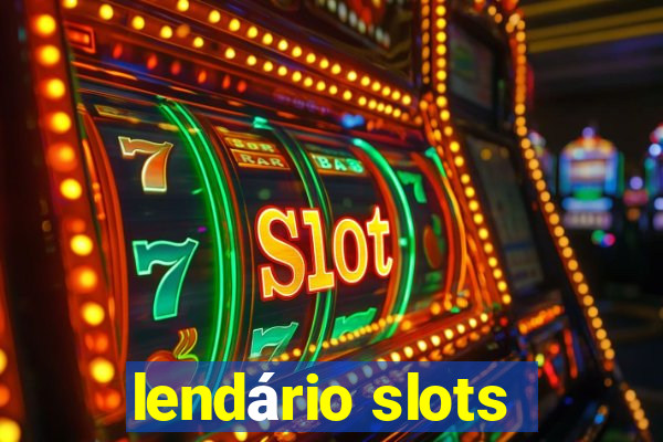 lendário slots