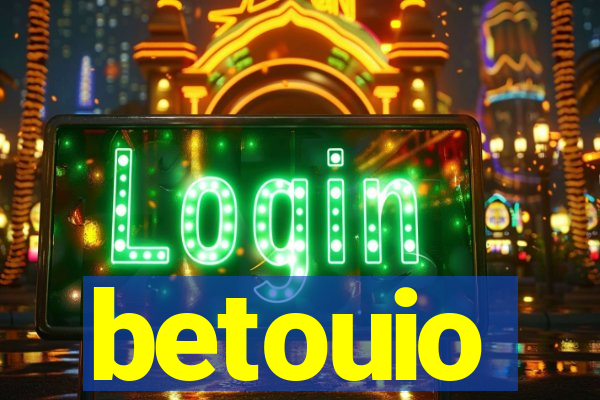 betouio