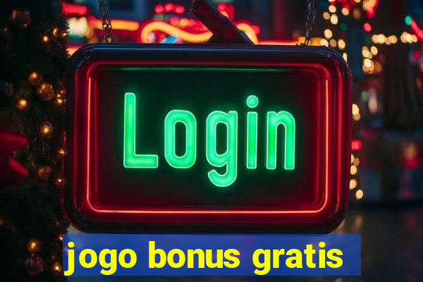 jogo bonus gratis