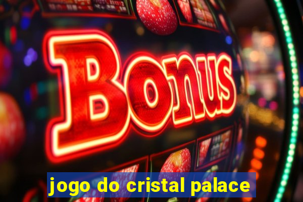 jogo do cristal palace