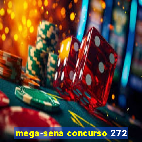 mega-sena concurso 272