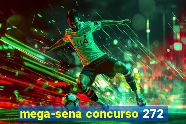 mega-sena concurso 272