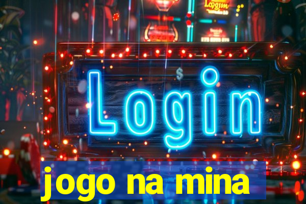 jogo na mina