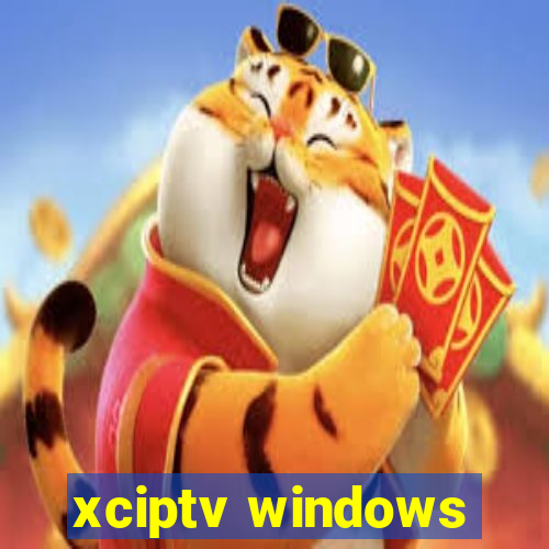 xciptv windows