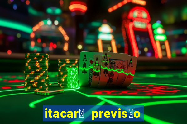 itacar茅 previs茫o do tempo