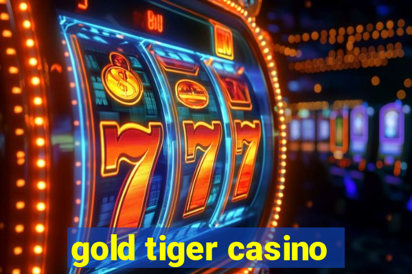 gold tiger casino