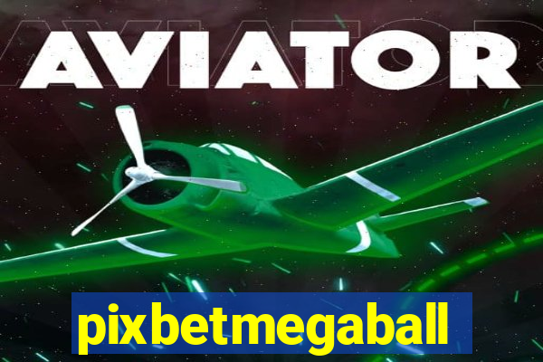 pixbetmegaball