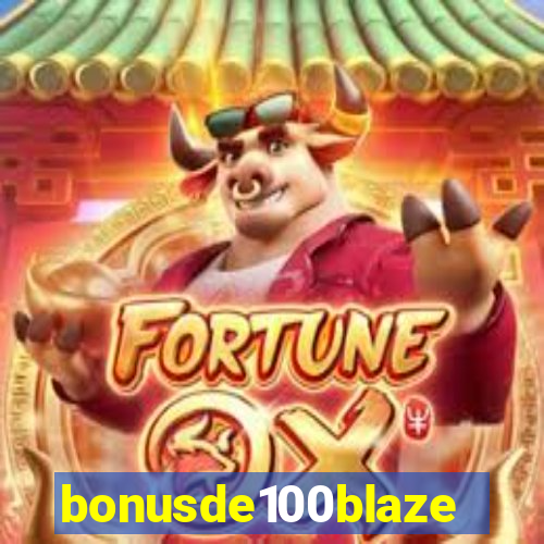 bonusde100blaze