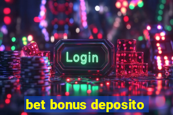 bet bonus deposito