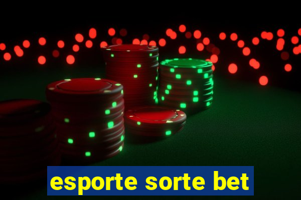 esporte sorte bet