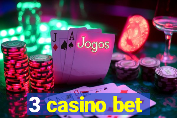 3 casino bet