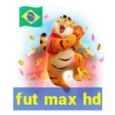 fut max hd