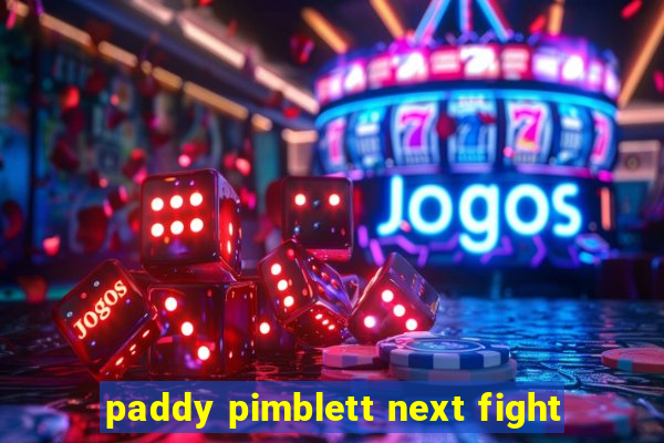 paddy pimblett next fight