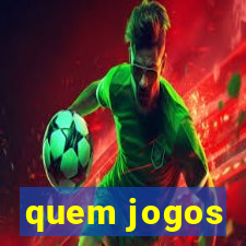 quem jogos